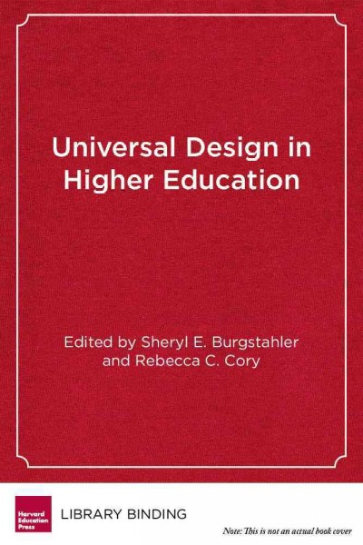 Universal design in higher education : from principles to practice / edited by Sheryl E. Burgstahler and Rebecca C. Cory.