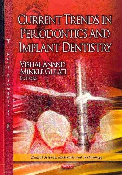 Current trends in periodontics and implant dentistry / Vishal Anand and Minkle Gulati, editors.