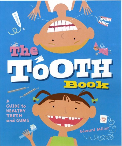 The tooth book : a guide to healthy teeth and gums.