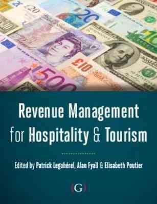 Revenue management for hospitality and tourism / [edited by] Patrick Legohérel, Elisabeth Poutier and Alan Fyall.