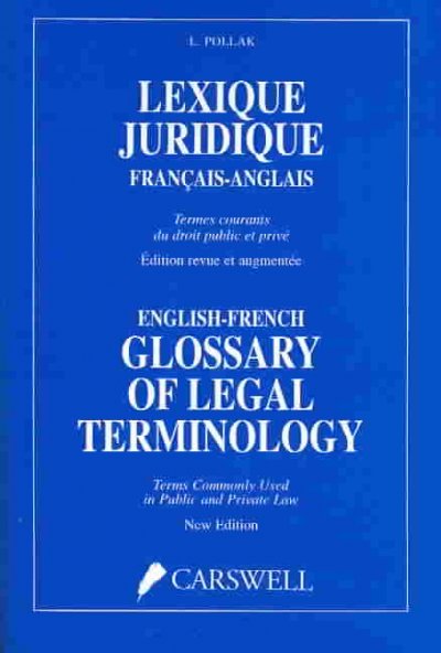 English-French glossary of legal terminology : terms commonly used in public and private law / L. Pollak.