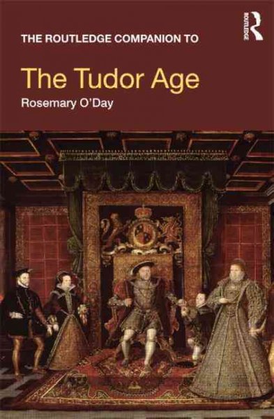 The Routledge companion to the Tudor age / Rosemary O'Day.