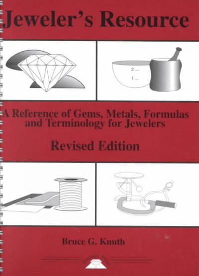 Jeweler's resource : a reference of gems, metals, formulas and terminology for jewelers / Bruce G. Knuth.