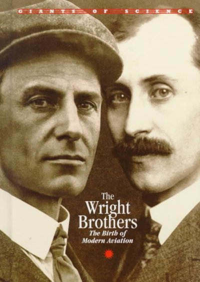 The Wright brothers : the birth of modern aviation / Anna Sproule.