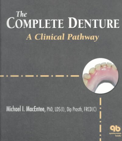 The complete denture : a clinical pathway / Michael I. MacEntee.