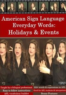 American Sign Language everyday words [videorecording] Activities & events / Everyday ASL Productions.