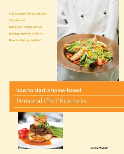 How to start a home-based personal chef business.