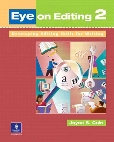 Eye on editing 2 : developing editing skills for writing / Joyce S. Cain.