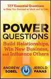 Power questions : build relationships, win new business, and influence others / Andrew Sobel, Jerold Panas.