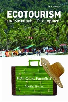 Ecotourism and sustainable development : who owns paradise? / Martha Honey.