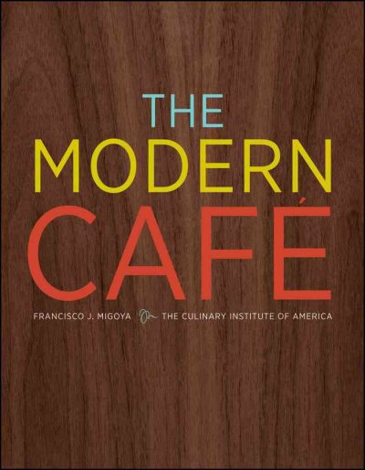 The modern café / Francisco Migoya ; photography by Ben Fink.