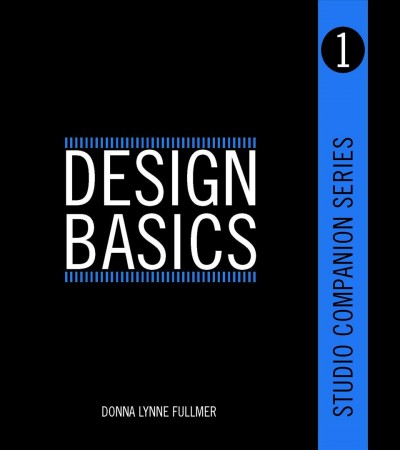 Design basics / Donna Lynne Fullmer.