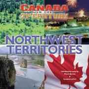 Northwest territories / Suzanne LeVert ; George Sheppard, general editor.