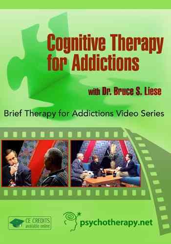 Cognitive theraphy for addictions [videorecording] / with Dr. Bruce S. Liese ; an Allyn & Bacon presentation ; produced by Governors State University.