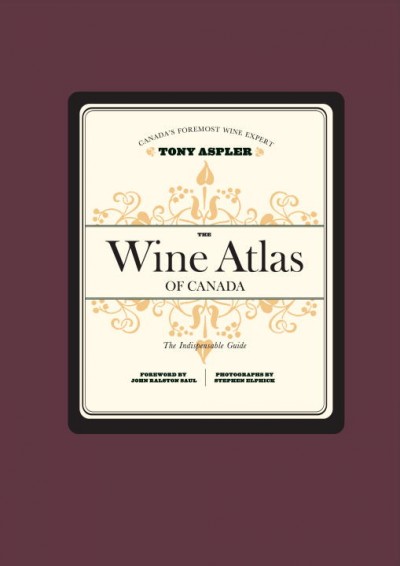 The wine atlas of Canada / Tony Aspler.