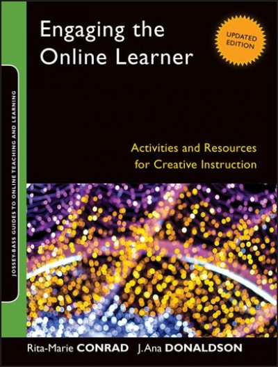 Engaging the online learner : activities and resources for creative instruction.