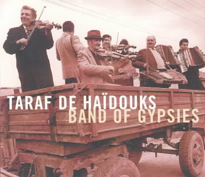 Band of gypsies [sound recording] / Taraf de Haïdouks.