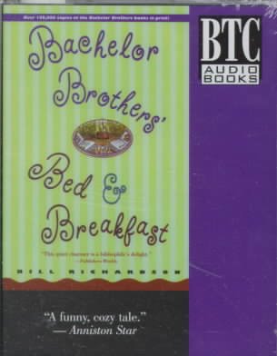 Bachelor brothers' bed & breakfast [sound recording] / written and narrated by Bill Richardson.