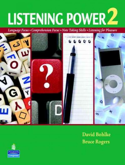 Listening power. 2 [kit] : language focus : comprehension focus : listening for pleasure / David Bohlke, Bruce Rogers.