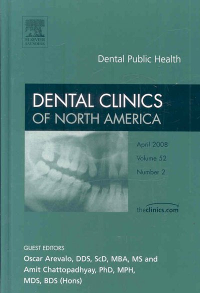 Dental public health / guest editors: Oscar Arevalo, Amit Chattopadhyay.