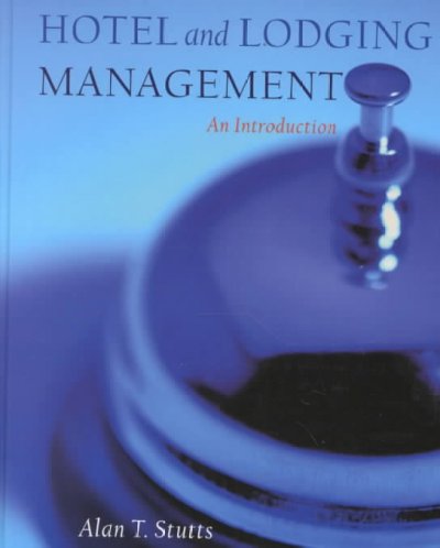 Hotel and lodging management : an introduction / Alan T. Stutts ; contributing author, James F. Wortman.