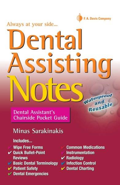 Dental assisting notes : dental assistant's chairside pocket guide / Minas Sarakinakis.