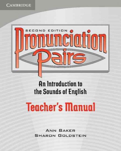 Pronunciation pairs : an introduction to the sounds of English. Teacher's manual.