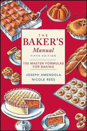 The baker's manual : 150 master formulas for baking.