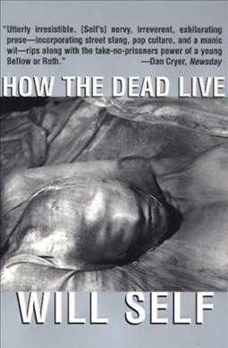 How the dead live / Will Self.