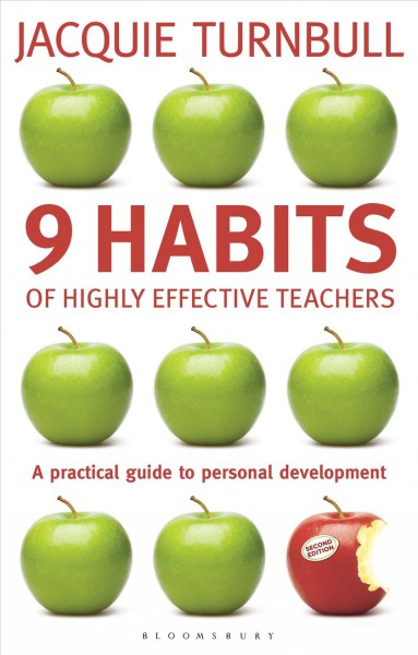 9 habits of highly effective teachers : a practical guide to personal development.