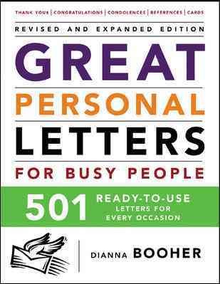 Great personal letters for busy people : 501 ready-to-use letters for every occasion / Dianna Booher.
