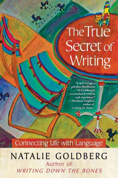 The true secret of writing : connecting life with language.