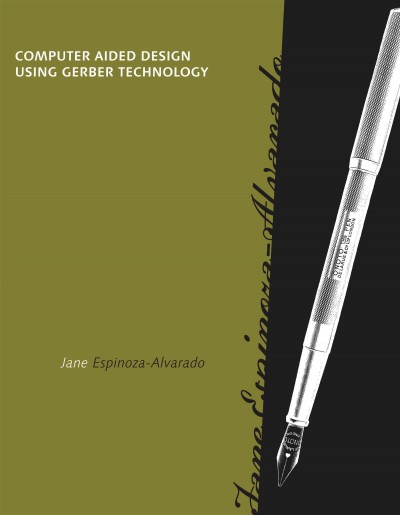 Computer aided fashion design using Gerber technology / Jane D. Espinoza-Alvarado.