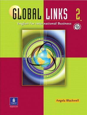 Global links. 2 [kit] : English for international business / Anglela Blackwell.