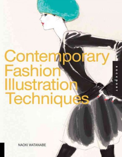 Contemporary fashion illustration techniques / Naoki Watanabe.
