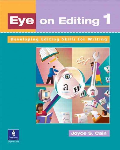 Eye on editing 1 : developing editing skills for writing / Joyce S. Cain.