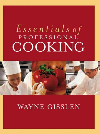 Essentials of professional cooking / Wayne Gisslen.