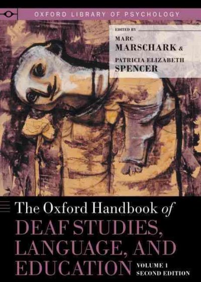 The Oxford handbook of deaf studies, language, and education.