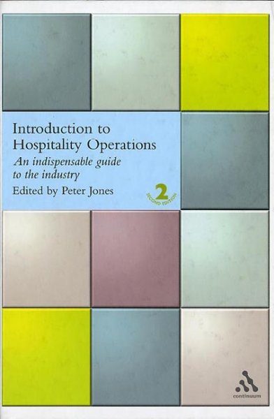 Introduction to hospitality operations : an indispensable guide to the industry / [edited by] Peter Jones.
