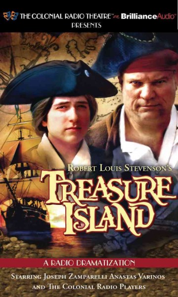 Robert Louis Stevenson's Treasure Island [sound recording] : a radio dramatization / [produced by the Colonial Radio Theatre on the Air].