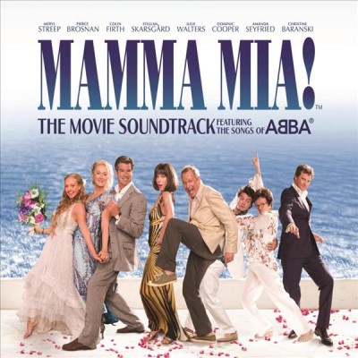 Mamma mia! [sound recording] : the movie soundtrack featuring the songs of ABBA / [music and lyrics by Benny Andersson and Björn Ulvaeus].