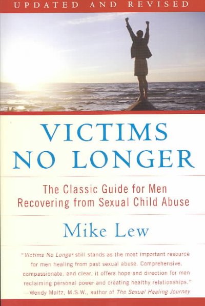 Victims no longer : the classic guide for men recovering from sexual child abuse.