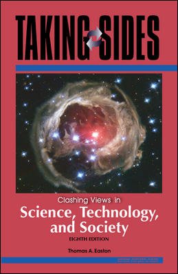 Taking sides : clashing views in science, technology, and society.
