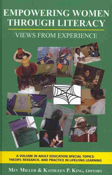 Empowering women through literacy : views from experience / edited by Mev Miller and Kathleen P. King.