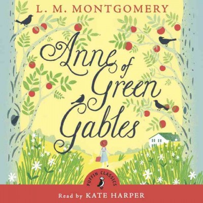Anne of Green Gables [sound recording] / L.M. Montgomery.