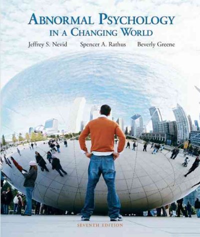 Abnormal psychology in a changing world / Jeffrey S. Nevid, Spencer A. Rathus, Beverly Greene.
