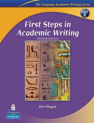 First steps in academic writing. Level 2 / Ann Hogue.