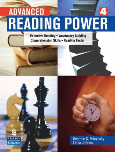 Advanced reading power : extensive reading, vocabulary building, comprehension skills, reading faster / Beatrice S. Mikulecky, Linda Jeffries.