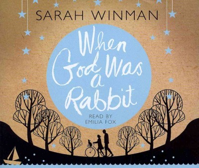 When God was a rabbit  [sound recording] / Sarah Winman.