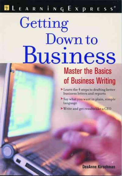 Getting down to business : successful writing at work / DeaAnne Kirschman.